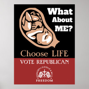 Choose Life Vote Republican Pro-Life Poster