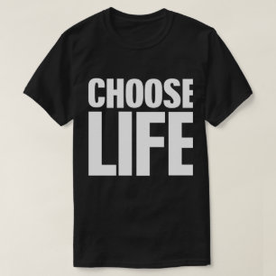 Choose Life (White Print) Motivational T-Shirt