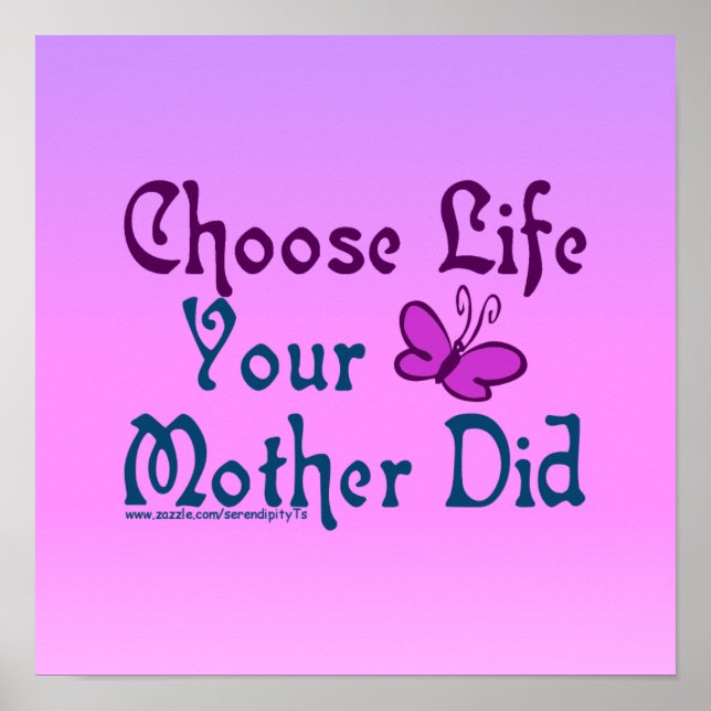 Choose Life, Your Mother Did! Poster (Front)
