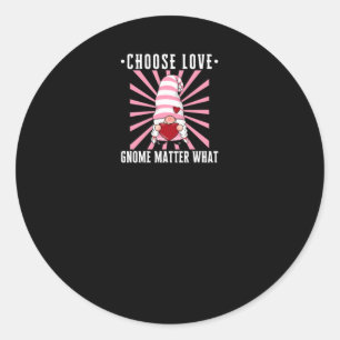 Choose Love Gnome What Classic Round Sticker