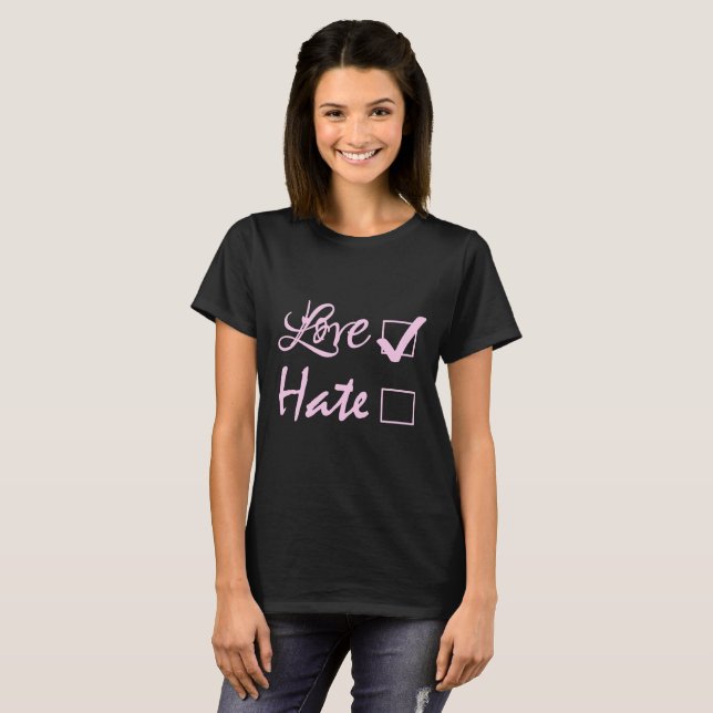 Choose Love over Hate Ticked Check Box Pink Text T-Shirt (Front Full)
