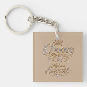 Choose My Own Peace and Success Key Ring