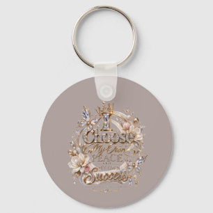 Choose My Own Peace and Success Key Ring
