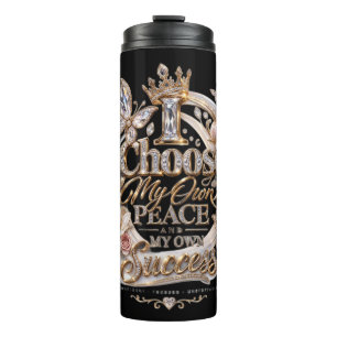 Choose My Own Peace and Success Thermal Tumbler
