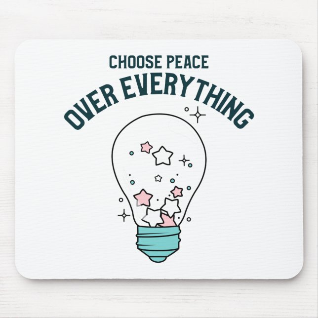 Choose Peace Over Everything Mouse Pad (Front)