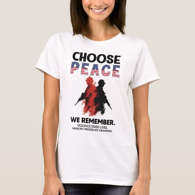 Choose Peace we remember 2 Soldier shooting DC T-Shirt (Front)