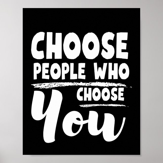 Choose people who choose you quotes Typography Poster (Front)