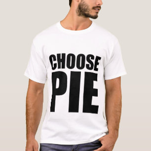 Choose Pie T-Shirt