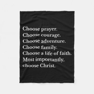 Choose Prayer Choose Courage Choose Adventure Choo Fleece Blanket
