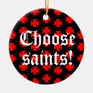 "Choose saints!" Tag Line / Slogan Ceramic Tree Decoration