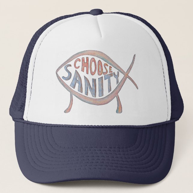 "Choose Sanity" Hat (Front)