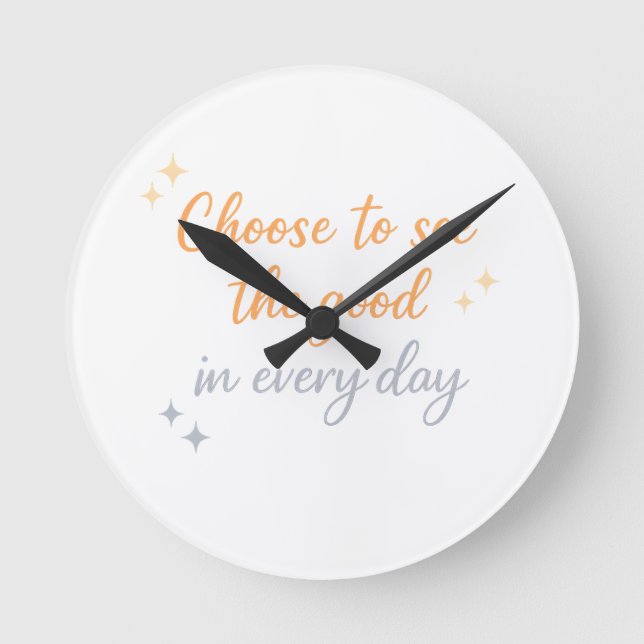 Choose the Good – Positive Quote Design Round Clock (Front)