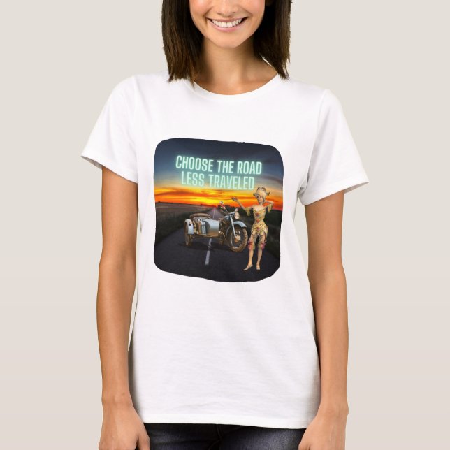 Choose the Road Less Travelled Fun Altered Art T-Shirt (Front)