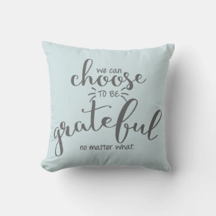 Choose To Be Grateful Quote   Throw Pillow