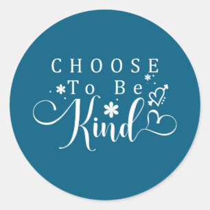 Choose to be kind classic round sticker