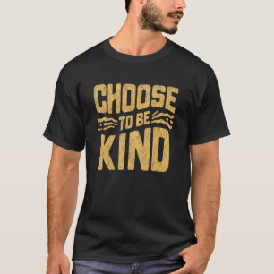 Choose To Be Kind Orange Unity Day Anti Bullying P T-Shirt