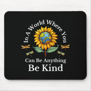 Choose To Be Kind Today Suower Mouse Pad