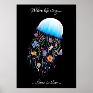 Choose to bloom Floral Jellyfish Poster