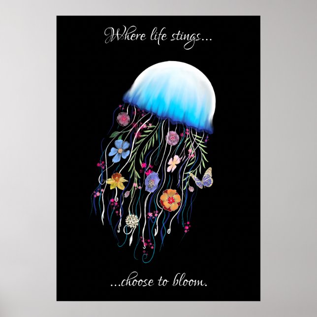 Choose to bloom Floral Jellyfish  Poster (Front)
