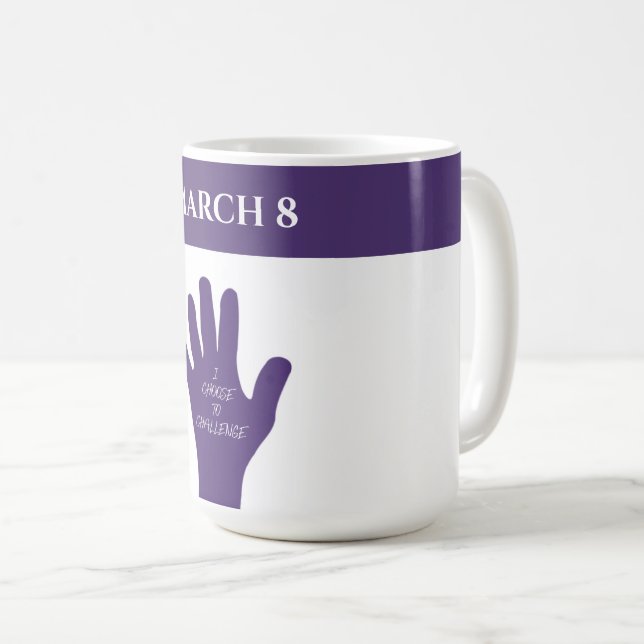Choose to Challenge March 8 Women's Day 2021 Coffee Mug (Front Right)