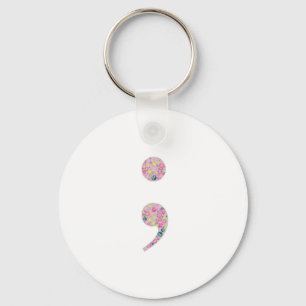 Choose to Go On   Semicolon Key Ring