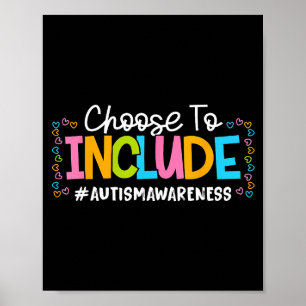 Choose to include autism awareness autistic suppor poster