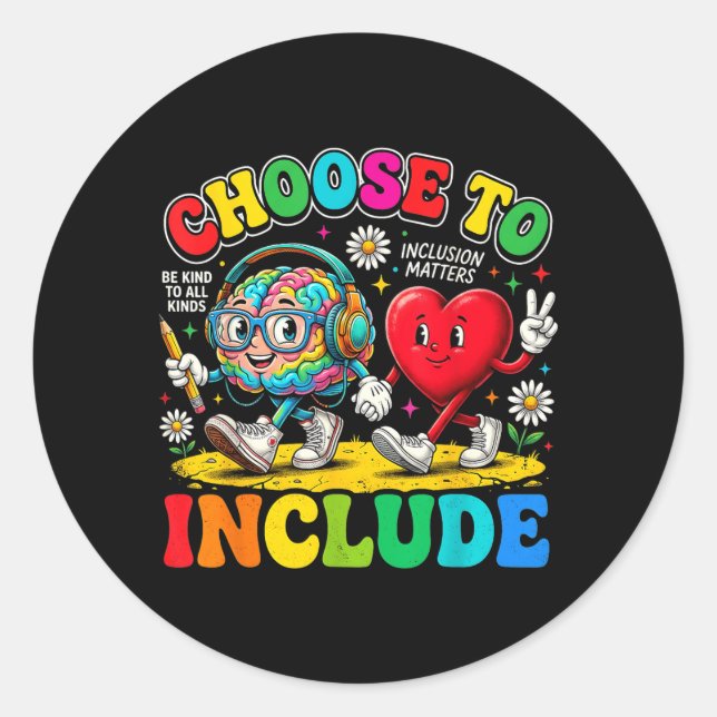 Choose to Include Be Kind Inclusion Kindness Classic Round Sticker (Front)