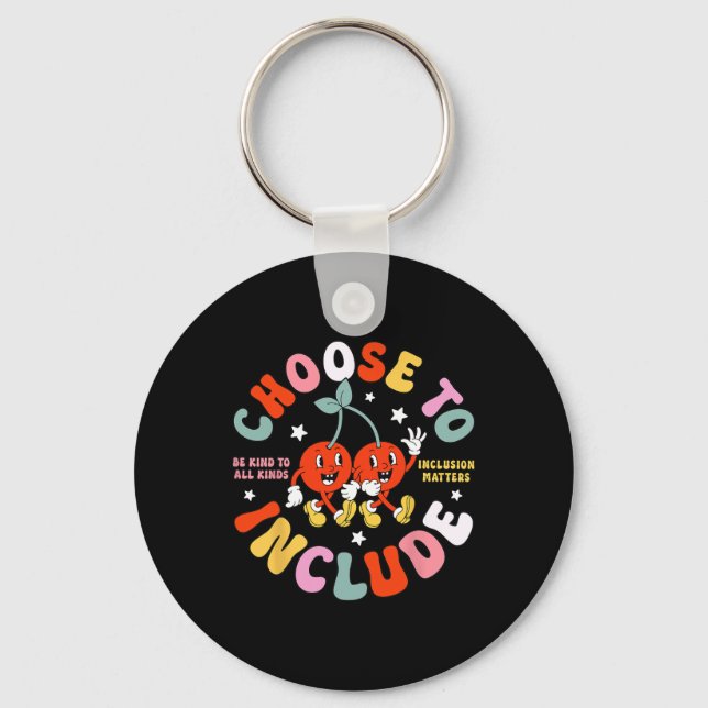 Choose To Include Be Kind To All Kinds Sped Neurod Key Ring (Front)