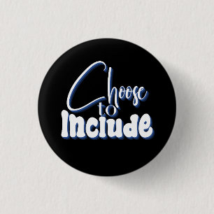 ”Choose to Include” Blue Text 3 Cm Round Badge