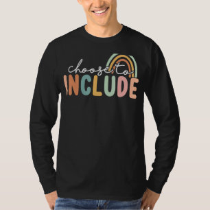 Choose To Include For Autism Teacher Special Educa T-Shirt