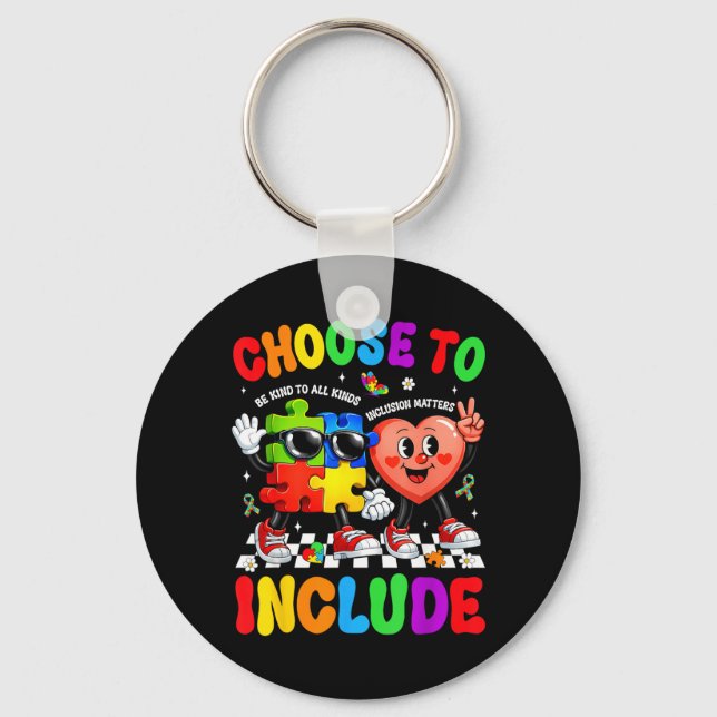 Choose to Include Inclusion Autism Awareness Key Ring (Front)