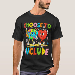 Choose to include inclusion autism awareness T-Shirt