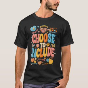 Choose To Include Inclusion Matters Autism Awarene T-Shirt