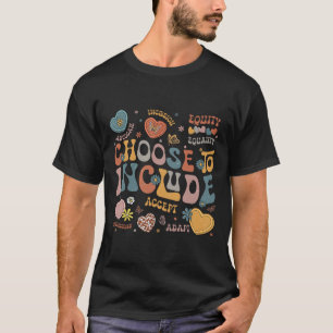 Choose To Include Inclusion Problems Autism Awaren T-Shirt
