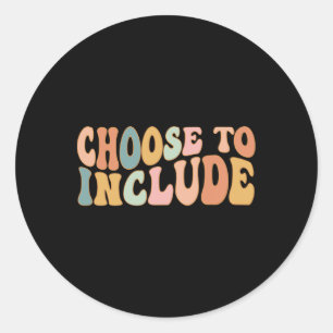 Choose To Include Special Education Teacher Autism Classic Round Sticker