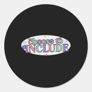 Choose To Include Special Education Teacher Autism Classic Round Sticker