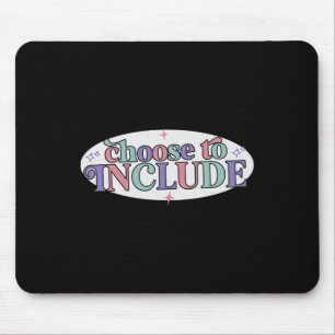 Choose To Include Special Education Teacher Autism Mouse Pad