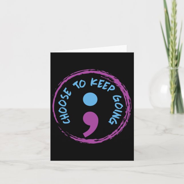 Choose To Keep Going Semicolon  Card (Front)