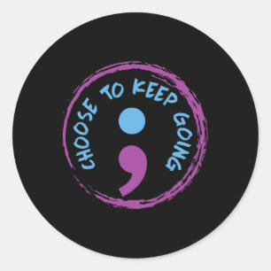 Choose To Keep Going Semicolon Classic Round Sticker