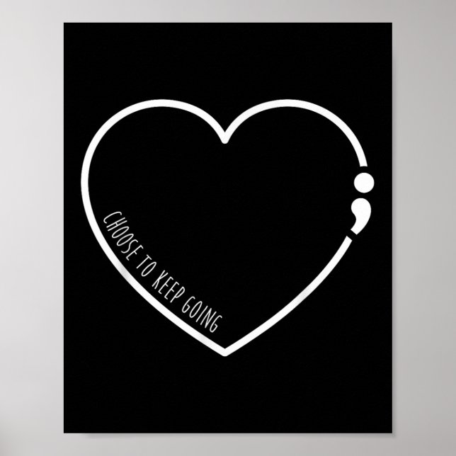 Choose To Keep Going , Semicolon Suicide Preventio Poster (Front)