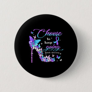 Choose To Keep Going Suicide Awareness High Heel B 6 Cm Round Badge