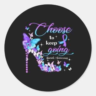 Choose To Keep Going Suicide Awareness High Heel B Classic Round Sticker