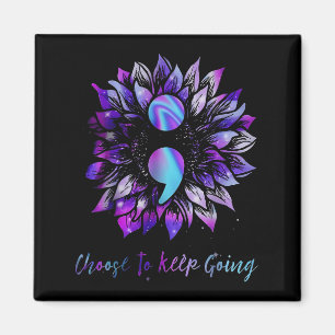 Choose To Keep Going Suicide Prevention Awareness Magnet