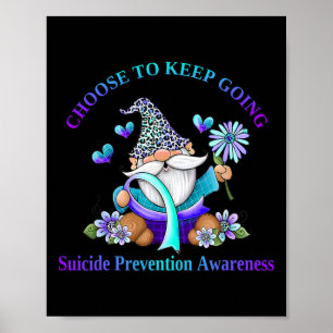 Choose To Keep Going Suicide Prevention Awareness Poster