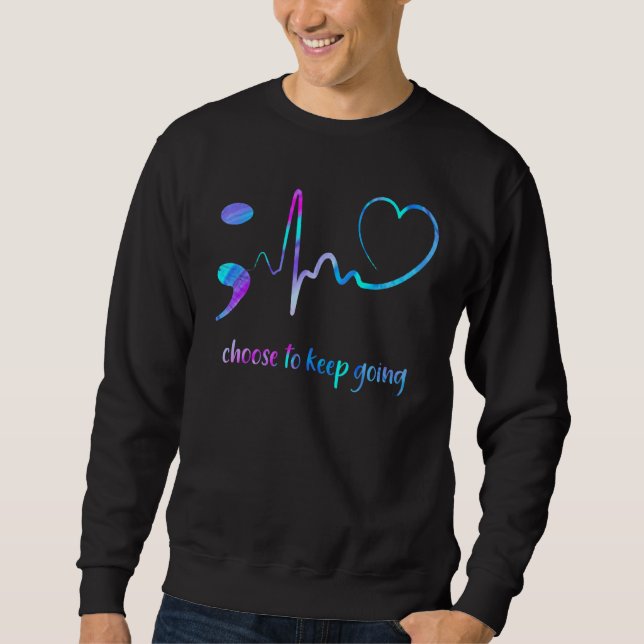 Choose To Keep Going Suicide Prevention Awareness Sweatshirt (Front)