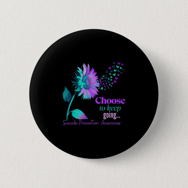 Choose To Keep On Going Sunflower Women Suicide Pr 6 Cm Round Badge (Front)