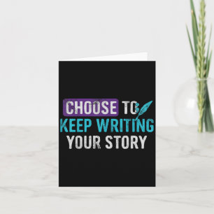 Choose To Keep Writing Your Story Inspirational Mo Card