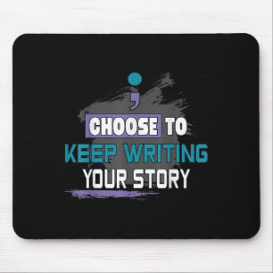 Choose To Keep Writing Your Story Inspirational Mo Mouse Pad