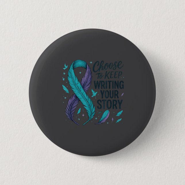 Choose To Keep Writing Your Story Insrational Quot 6 Cm Round Badge (Front)