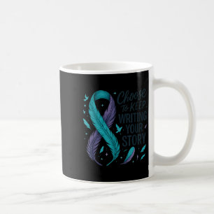 Choose To Keep Writing Your Story Insrational Quot Coffee Mug